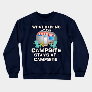 What Happens at the Campsite - Fun Camping Stuff Crewneck Sweatshirt